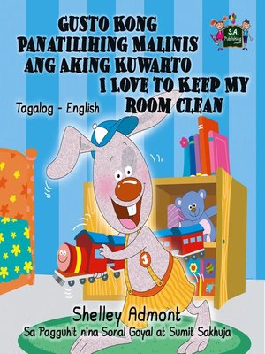 cover image of Gusto Kong Panatilihing Malinis ang Aking Kuwarto I Love to Keep My Room Clean